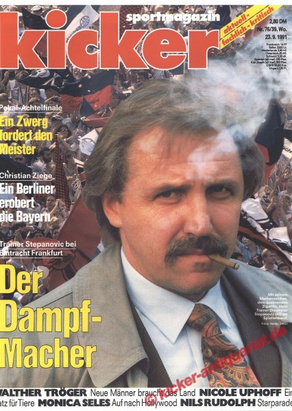 Kicker Schlagzeile: Trainer Stepanovic bei Eintracht Frankfurt. Der Dampf-Macher. Kicker Titelbild: Dragoslav Stepanovic (Eintracht Frankfurt)